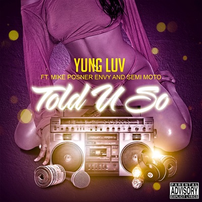 Told U So (feat. Mike Posner, Envy & Semi Moto) - Single