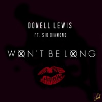 Won't Be Long (feat. Sid Diamond) - Single - Donell Lewis