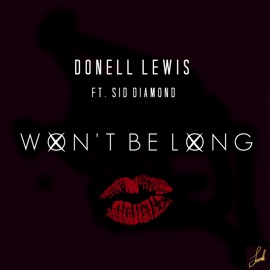Won't Be Long (feat. Sid Diamond) Donell Lewis
