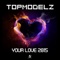 Your Love 2015 (CJ Stone Edit) - Topmodelz lyrics