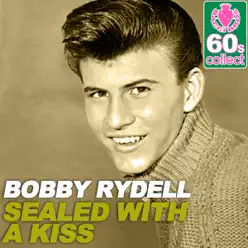 Sealed with a Kiss (Remastered) - Single - Bobby Rydell Sealed with a Kiss (Remastered) - Single - Bobby Rydell