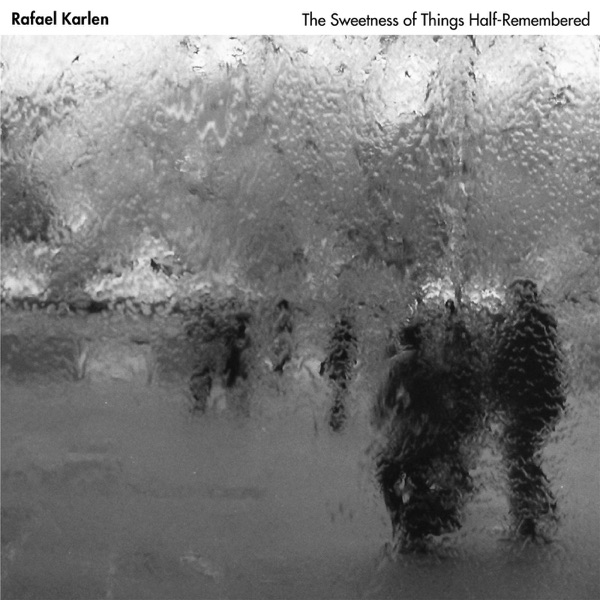 The Sweetness of Things Half-Remembered