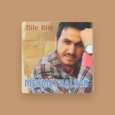 Listen to Mehmet Kalkan, watch music videos, read bio, see tour dates & more!