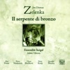 Jan Dismas Zelenka: Il serpente di bronzo