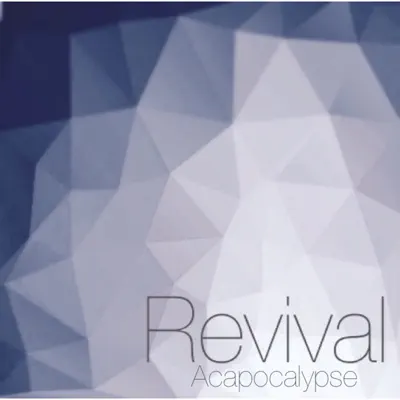 Dengarkan 'Revival - EP' dari Acapocalypse.