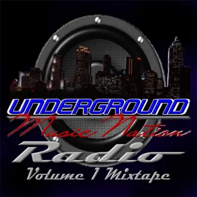 Ascolta 'Undergroundmusicnation Radio, Vol. 1 (Mixtape)' di Various Artists