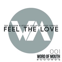 Feel the Love (feat. Jody Findley) - Single - Ted Nilsson & Stuart Ojelay