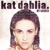 Kat Dahlia - I Think I'm In Love