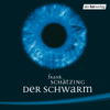 Der Schwarm (Hörspiel) - Frank Schätzing
