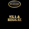 Ska and Reggae Playlist - Various Artists