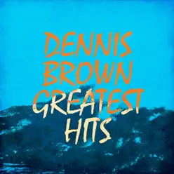 Greatest Hits - Dennis Brown