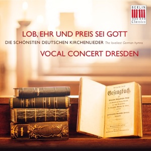 Lob, Ehr und Preis sei Gott (Die schönsten deutschen Kirchenlieder)