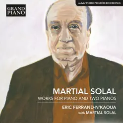 Solal: Works for Piano & 2 Pianos - Martial Solal Solal: Works for Piano & 2 Pianos - Martial Solal