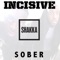 Sober (feat. Shakka) - Incisive lyrics