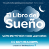 El Libro del Sueno: Como Dormir Bien Todas Las Noches: Spanish Edition (Unabridged) - Dr. Guy Meadows