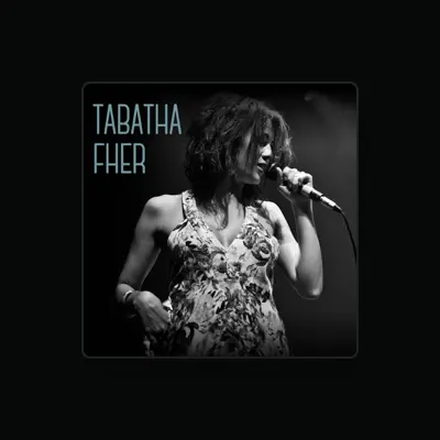 Listen to Tabatha Fher, watch music videos, read bio, see tour dates & more!