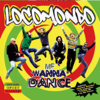 Me Wanna Dance - Locomondo