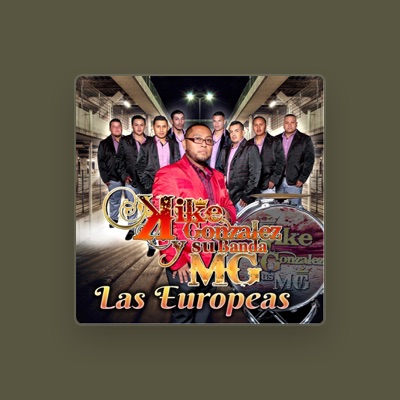 Listen to Kike Gonzalez y Su Banda Mg, watch music videos, read bio, see tour dates & more!