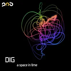 A Space in Time - Single - Dig A Space in Time - Single - Dig