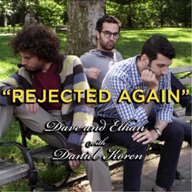 Rejected Again (feat. Daniel Koren) Dave and Ethan