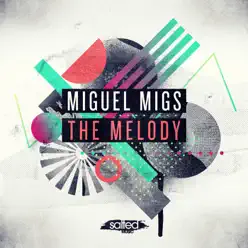 The Melody - Single - Miguel Migs The Melody - Single - Miguel Migs