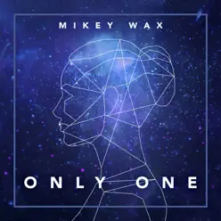 Only One - Single - Mikey Wax