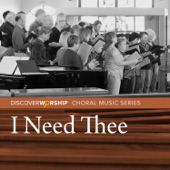 Choral Music Series: I Need Thee artwork