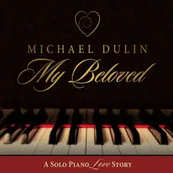 My Beloved - Michael Dulin My Beloved - Michael Dulin