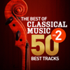 The Best of Classical Music, Vol. 2 - 50 Best Tracks - Various Artists