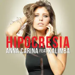 Hipocresía (feat. Kalimba) - Single - Anna Carina