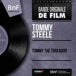 Tommy the Toreador (feat. Stanley Black et son orchestre) [Original Motion Picture Soundtrack, Mono Version] - EP - Tommy Steele