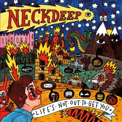 Life's Not Out to Get You - Neck Deep