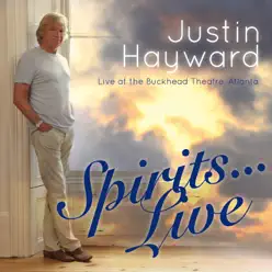 Spirits… Live: Live At the Buckhead Theatre, Atlanta (Live) - Justin Hayward