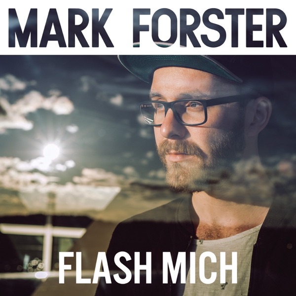 Mark Forster - Flash Mich