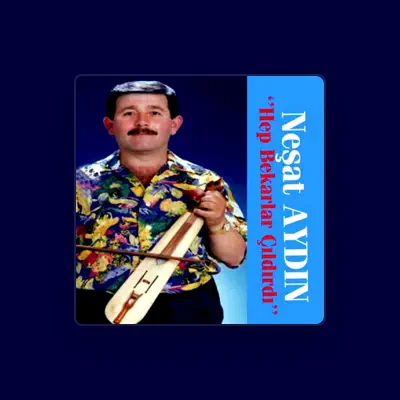 Listen to Neşat Aydın, watch music videos, read bio, see tour dates & more!