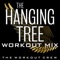 The Hanging Tree (Workout Mix) - The Workout Crew lyrics