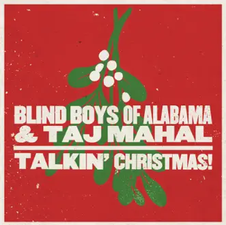 Talkin' Christmas! by The Blind Boys of Alabama & Taj Mahal album reviews, ratings, credits