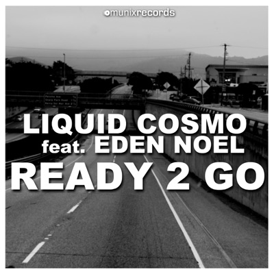Ready 2 Go (Remixes) [feat. Eden Noel] - EP