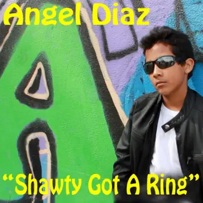 Shawty Got a Ring - Single - Ángel Díaz