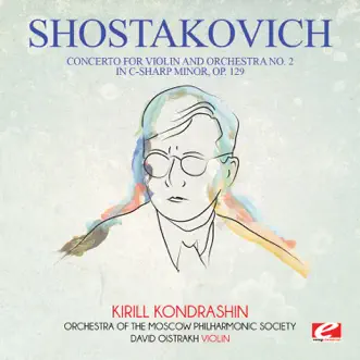 Shostakovich: Concerto for Violin and Orchestra No. 2 in C-Sharp Minor, Op.129 (Remastered) - EP by Orchestra of the Moscow Philharmonic Society & David Oistrakh album reviews, ratings, credits