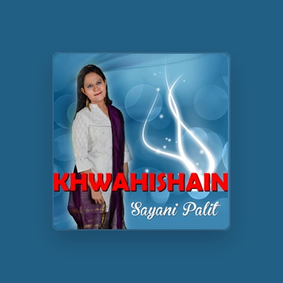 Listen to Sayani Palit, watch music videos, read bio, see tour dates & more!