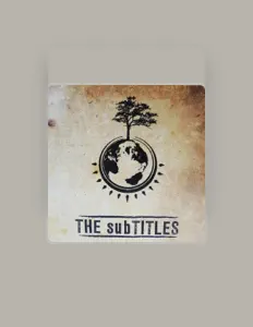 Poslechněte si interpreta The Subtitles, sledujte hudební videa, přečtěte si životopis, podívejte se na data turné a další informace.