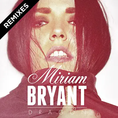 Dragon Remixes - Single - Miriam Bryant