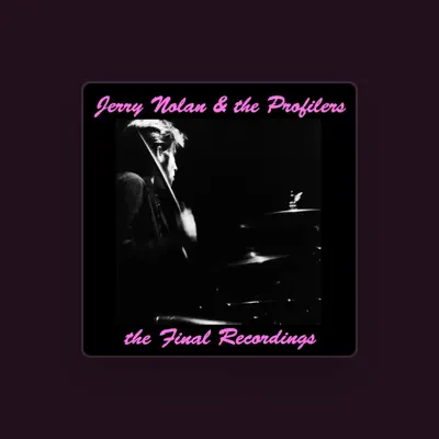 Listen to Jerry Nolan, watch music videos, read bio, see tour dates & more!