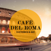 Cafe Del Roma, Vol. 2 (Electronica & Jazz) - Various Artists