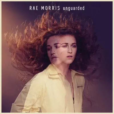 Unguarded - Rae Morris Unguarded - Rae Morris
