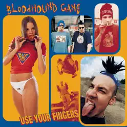 Use Your Fingers - Bloodhound Gang