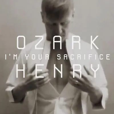 I'm Your Sacrifice (feat. Amaryllis Uitterlinden) - Single - Ozark Henry I'm Your Sacrifice (feat. Amaryllis Uitterlinden) - Single - Ozark Henry