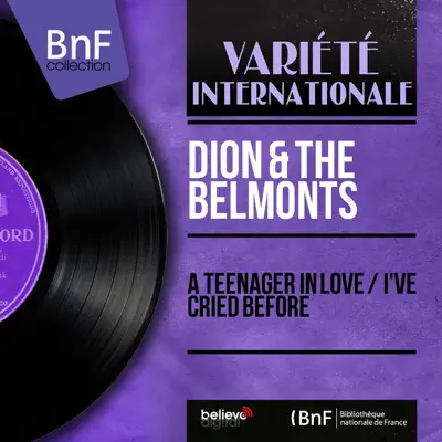 A Teenager in Love / I've Cried Before (Mono Version) - Single - Dion and The Belmonts
