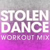 Stolen Dance (Extended Workout Mix) - Power Music Workout